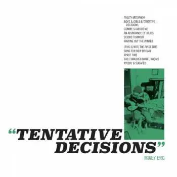 CD Mikey Erg: Tentative Decisions