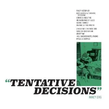 CD Mikey Erg: Tentative Decisions