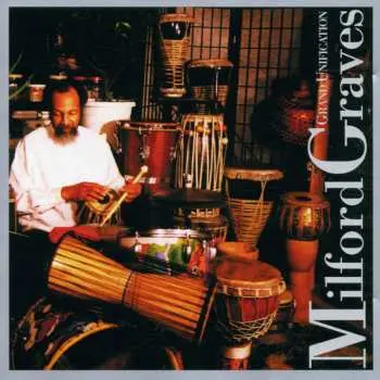 CD Milford Graves: Grand Unification