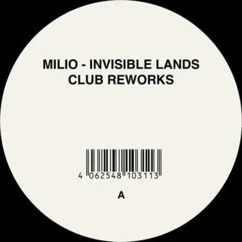 LP Milio: Invisible Lands (club Reworks)