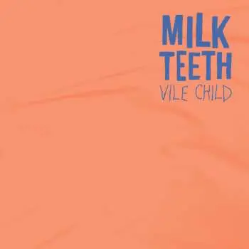 CD Milk Teeth: Vile Child