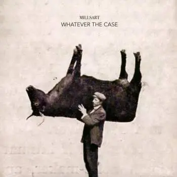 LP Millsart: Whatever The Case