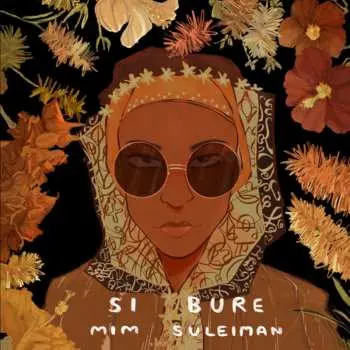 2LP Mim Suleiman: Si Bure