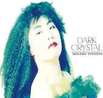 2LP Minako Yoshida: Dark Crystal LTD