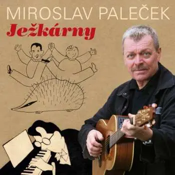 Miroslav Paleček: Ježkárny (CD)