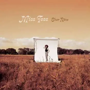 LP Miss Tess:  Cher Rêve