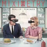 CD Miximetry: Realite Diminuee