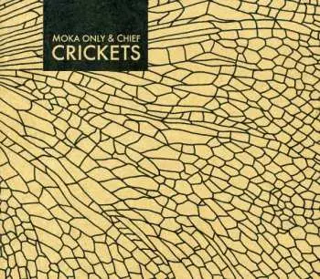 CD Moka Only: Crickets