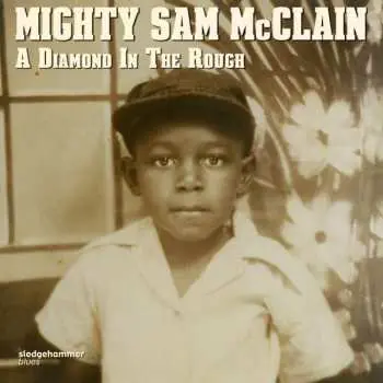 CD Mighty Sam McClain: A Diamond In The Rough