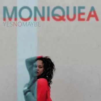 LP Moniquea: Yes No Maybe