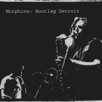 CD Morphine: Bootleg Detroit