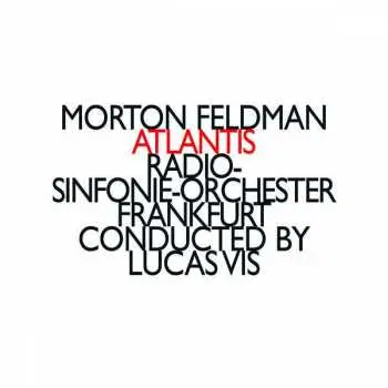 CD Morton Feldman: Atlantis