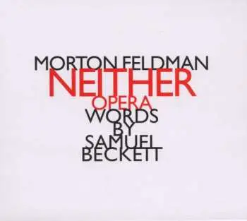 CD Morton Feldman: Neither