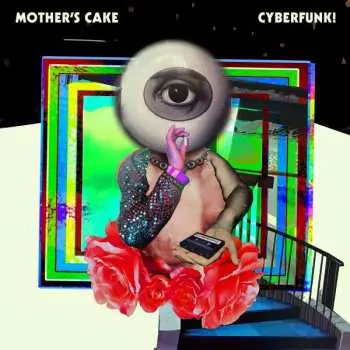 CD Mother's Cake: Cyberfunk!