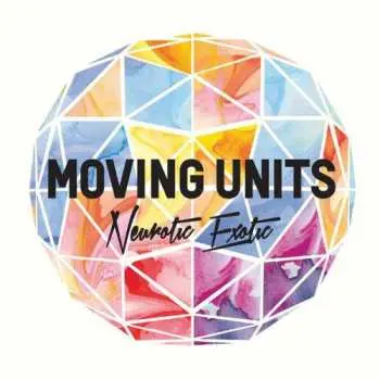 CD Moving Units: Neurotic Exotic