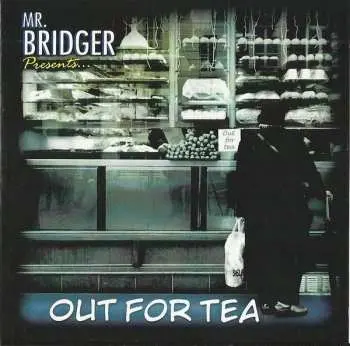 CD Mr. Bridger: Out For Tea