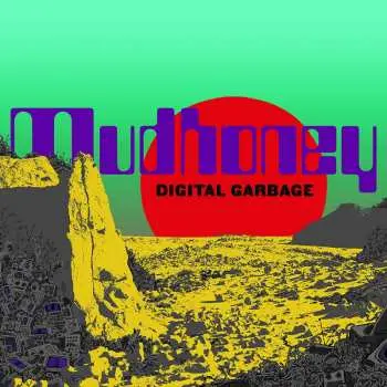 LP Mudhoney: Digital Garbage