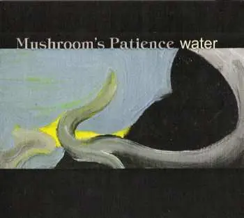 CD Mushroom's Patience: Water LTD