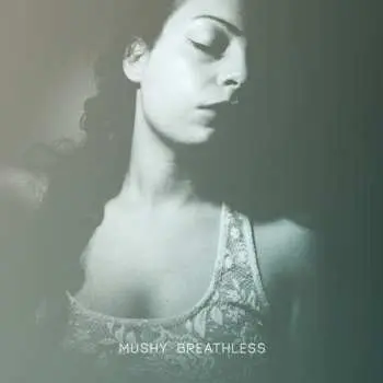 CD Mushy: Breathless LTD