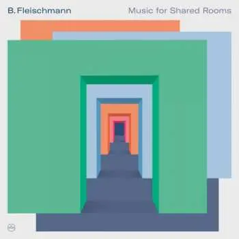 CD B. Fleischmann: Music For Shared Rooms