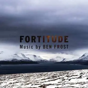 CD Ben Frost: Fortitude (Music By Ben Frost)