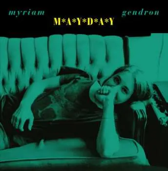 LP Myriam Gendron: Mayday