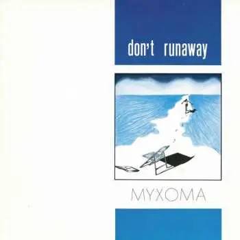 LP Myxoma: Don't Runaway