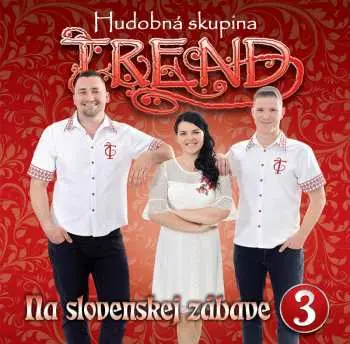 CD Hudobná Skupina Trend: Na slovenskej zábave 3