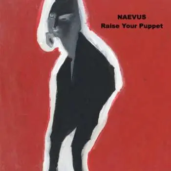 CD Naevus: Raise Your Puppet LTD