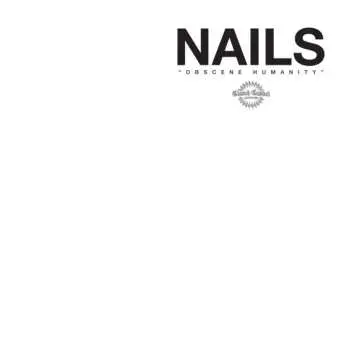 LP Nails: Obscene Humanity