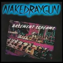 CD Naked Raygun: Basement Screams
