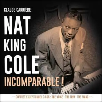 3CD Nat King Cole: Incomparable !