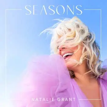LP Natalie Grant: Seasons