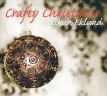 CD Nathan Eklund: Crafty Christmas