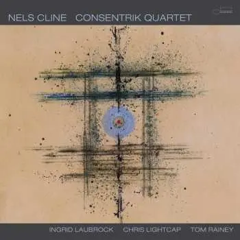2LP Nels Cline: Consentrik Quartet