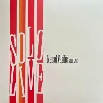 LP Nenad Vasilić: Solo Live