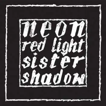 LP Neon: Red Light / Sister Shadow
