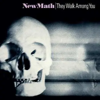 CD New Math: They Walk Among You