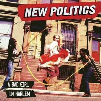 CD New Politics: A Bad Girl In Harlem