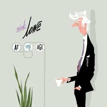 Nick Lowe:  At My Age - Nick Lowe