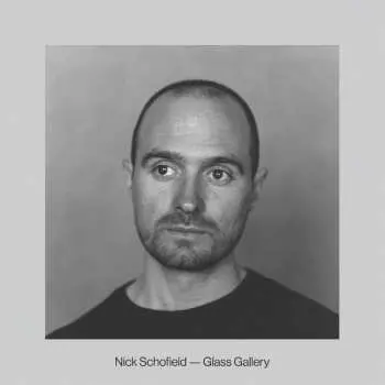 LP Nick Schofield: Glass Gallery