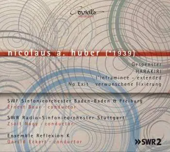 CD Nicolaus A. Huber: Gespenster; Harakiri; L'inframince - Extended; No Exit Verwunschene Fixierung