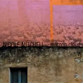 CD Nicole Mitchell: Maroon Cloud