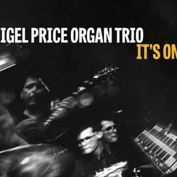 2LP Nigel Price Organ Trio: It's On