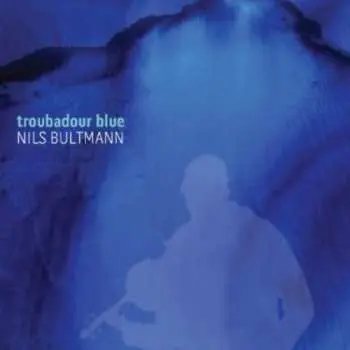 CD Nils Bultmann: Troubadour Blue
