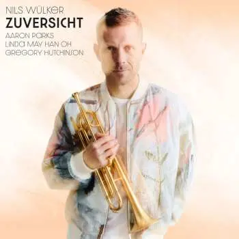 CD Nils Wülker: Zuversicht