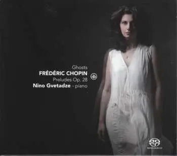 SACD Frédéric Chopin: Ghosts: Preludes Op. 28