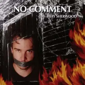 CD Billy Sherwood: No Comment