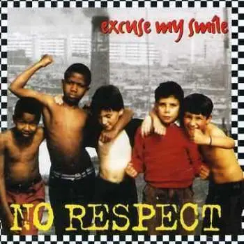 CD No Respect: Excuse My Smile