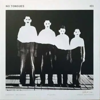 LP No Tongues: Ici
